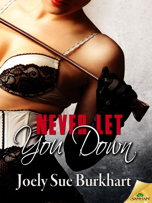 Title details for Never Let You Down by Joely Sue Burkhart - Available
